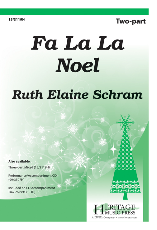 Fa La La Noel : 2-Part : Ruth Elaine Schram : Ruth Elaine Schram : Sheet Music : 15-3119H : 9781429139557