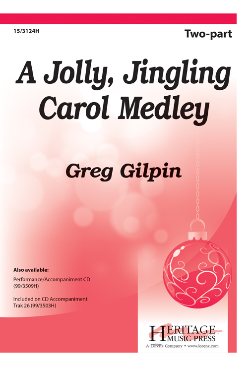 A Jolly, Jingling Carol Medley : 2-Part : Greg Gilpin : Greg Gilpin : Sheet Music : 15-3124H : 9781429139465