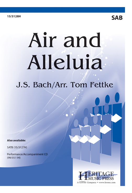 Air and Alleluia : SAB : Tom Fettke : Johann Sebastian Bach : Sheet Music : 15-3128H : 9781429137928