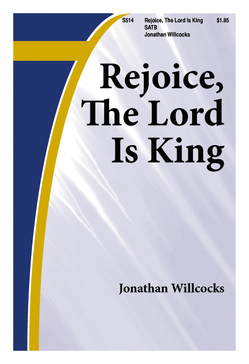 Rejoice! The Lord is King : SATB : Jonathan Willcocks : Sheet Music : S514 : 000308004762