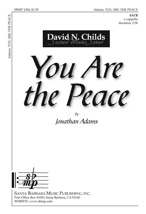 You Are the Peace : SATB : Jonathan Adams : Jonathan Adams : Sheet Music : SBMP1004 : 608938357960