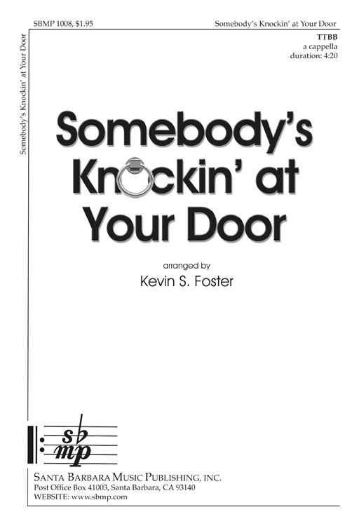 Somebody's Knockin' at Your Door : TTBB : Kevin S Foster : Kevin S Foster : Sheet Music : SBMP1008 : 608938357991