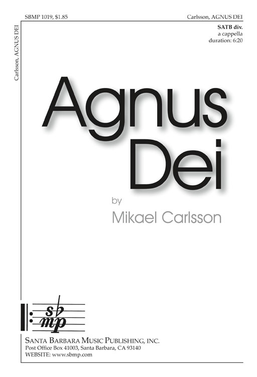 Agnus Dei : SATB divisi : Mikael Carlsson : Mikael Carlsson : Sheet Music : SBMP1019 : 608938358080