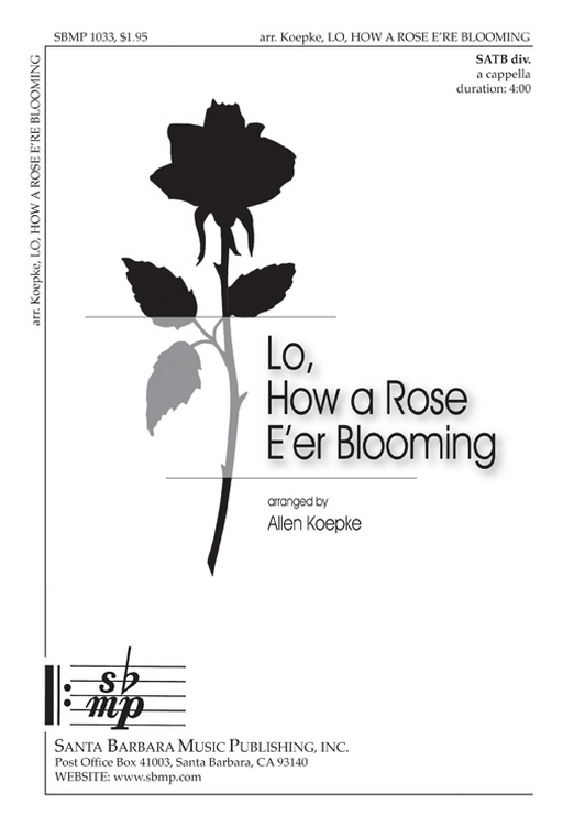 Lo, How a Rose E'er Blooming : SATB divisi : Allen Koepke : Allen Koepke : Sheet Music : SBMP1033 : 608938358233