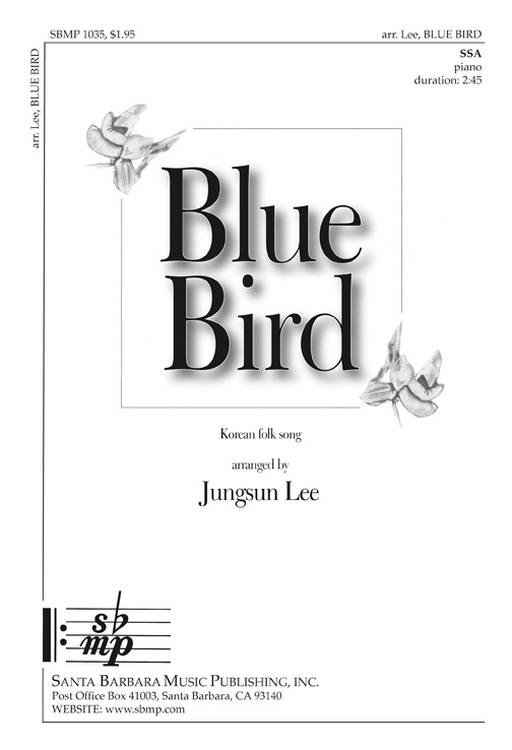 Blue Bird : SSA : Jungsun Lee : Jungsun Lee : Sheet Music : SBMP1035 : 608938358257