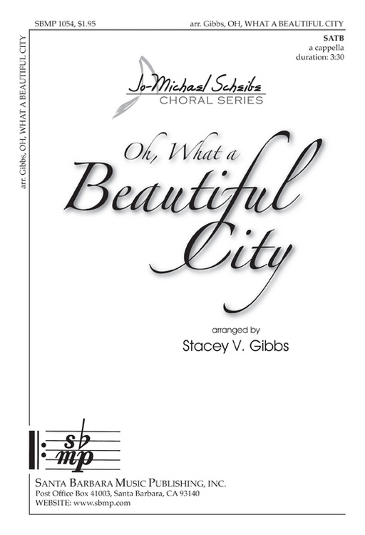 Oh, What A Beautiful City : SATB : Stacey V. Gibbs : Sheet Music : SBMP1054 : 608938358424