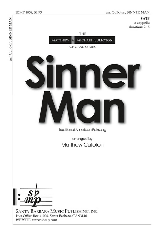 Sinner Man : SATB divisi : Matthew Culloton : Matthew Culloton : Sheet Music : SBMP1059 : 608938358455
