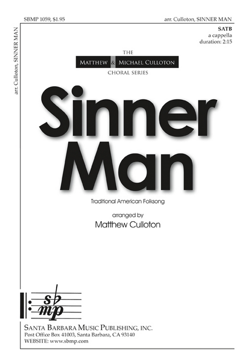 Sinner Man : SATB divisi : Matthew Culloton : Matthew Culloton : Sheet Music Collection : SBMP1059 : 608938358455