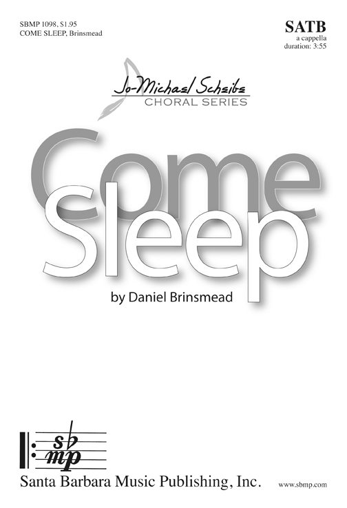 Come Sleep : SATB : Daniel Brinsmead : Daniel Brinsmead : Sheet Music : SBMP1098 : 608938358776