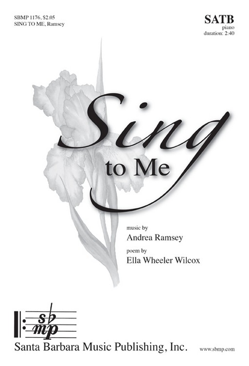 Sing to Me : SATB : Andrea Ramsey : Sheet Music : SBMP1176 : 608938359698