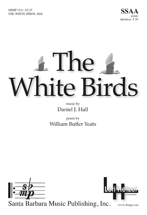 The White Birds : SSAA : Daniel J Hall : Daniel J Hall : Sheet Music : SBMP1211 : 608938360168