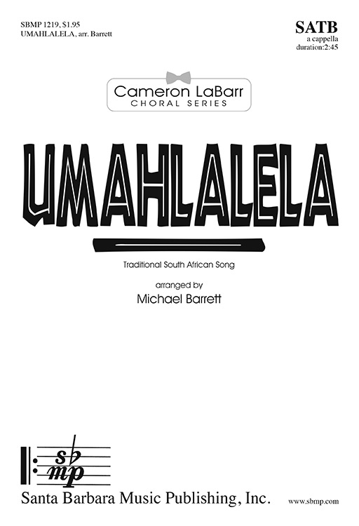 Umahlalela : SATB : Cameron LaBarr : Sheet Music : SBMP1219 : 608938360137