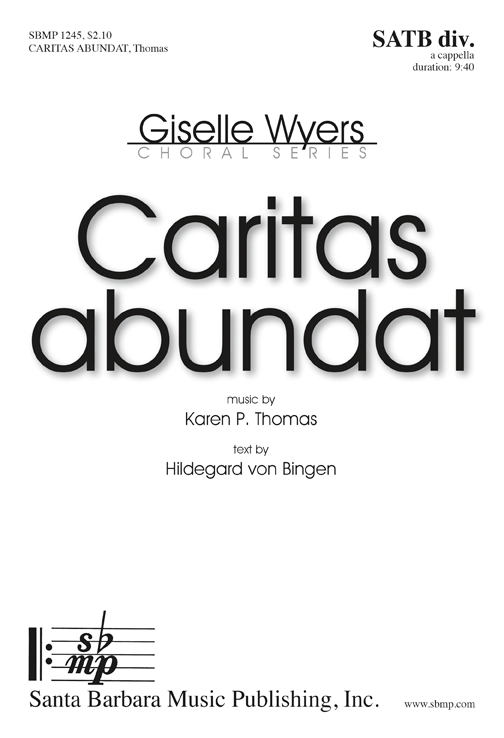 Caritas abundat : SATB divisi : Karen P Thomas : Karen P Thomas : Sheet Music : SBMP1245 : 608938360427