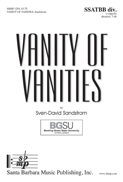 Vanity of Vanities : SATB divisi : Sven-David Sandstrom : Sven-David Sandstrom : Sheet Music : SBMP1254 : 608938360496