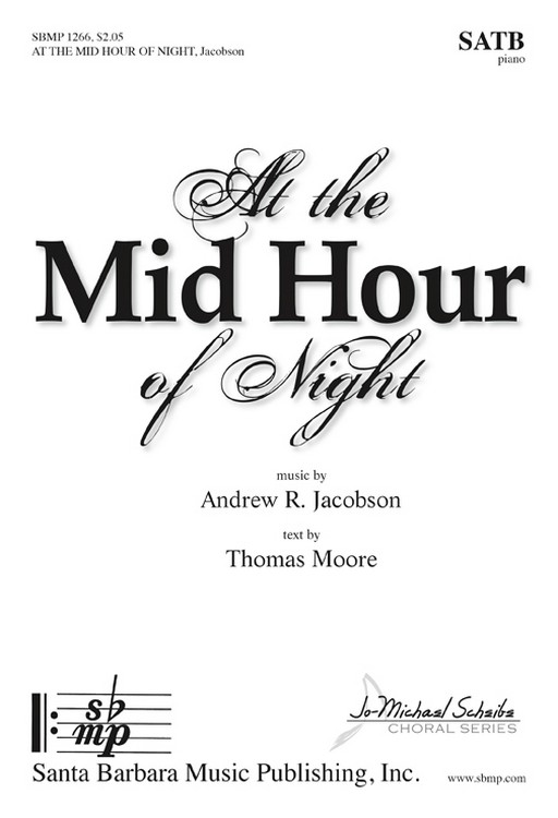 At the Mid Hour of Night : SATB : Andrew R Jacobson : Andrew R Jacobson : Sheet Music : SBMP1266 : 608938360618