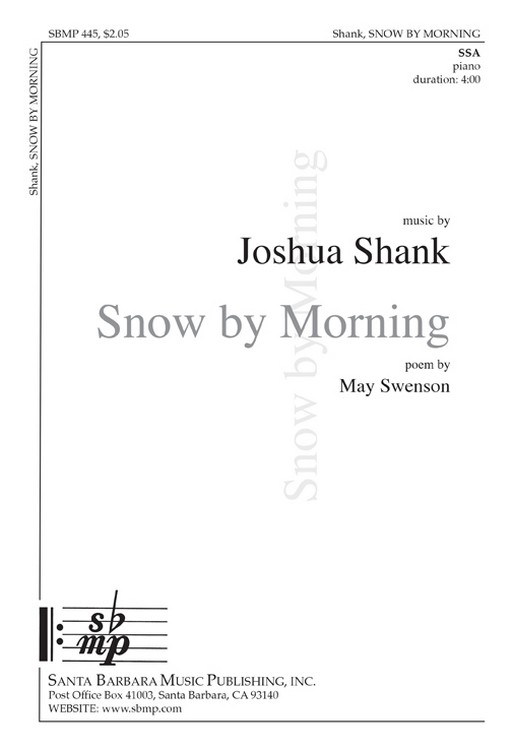 Snow by Morning : SSA : Joshua Shank : Sheet Music : SBMP445 : 964807004459