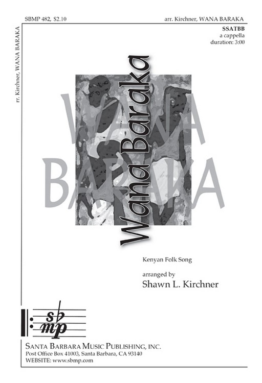 Wana Baraka : SSATBB : Shawn L Kirchner : Shawn L Kirchner : Sheet Music : SBMP482 : 964807004824