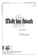 Moh lee hwah : SA : B. Wayne Bisbee  : Sheet Music : SBMP677 : 964807006774