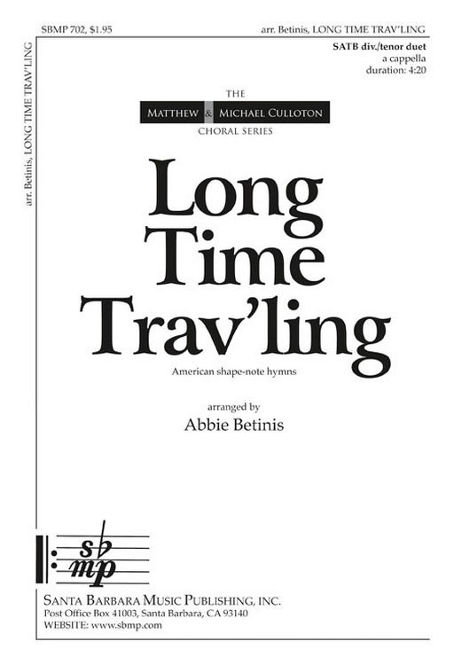 Long Time Trav'ling : SATB divisi : Abbie Betinis : Sheet Music : SBMP702 : 964807007023