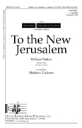 To the New Jerusalem : SATB divisi : Matthew Culloton : Sheet Music : SBMP703 : 964807007030