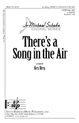 There's a Song in the Air : SATB : Ken Berg : Ken Berg : Sheet Music : SBMP715 : 964807007153