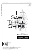I Saw Three Ships : SATB : Michael Harrison : Michael Harrison : Songbook & CD : SBMP716 : 964807007160