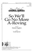 So We'll Go No More A-Roving : SATB : Daniel Hughes : Daniel Hughes : Sheet Music : SBMP740 : 964807007405