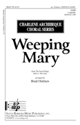 Weeping Mary : SATB : Brad Holmes : Brad Holmes : Sheet Music : SBMP750 : 964807007504