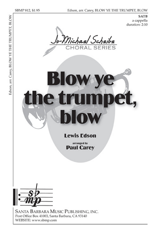 Blow ye the trumpet, blow : SATB : Lewis Edson; Paul Carey : Lewis Edson; Paul Carey : Sheet Music : SBMP812 : 964807008129