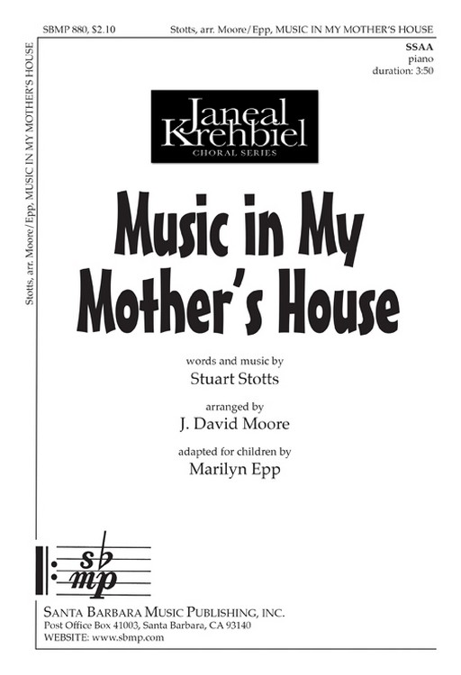 Music in My Mother's House : SSAA : Stuart Stotts; Marilyn Epp : Stuart Stotts; Marilyn Epp : Sheet Music : SBMP880 : 964807008808