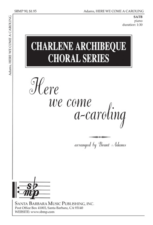 Here we come a-caroling : SATB : Brant Adams : Brant Adams : Songbook : SBMP90 : 964807000901