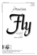 Fly : SATB divisi : Sara Groves; Susan LaBarr : Sara Groves; Susan LaBarr : Sheet Music : SBMP903 : 964807009034