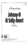 Johnny-O & Sally Anne! : SATB : Ken Berg : Sheet Music : SBMP907 : 964807009072