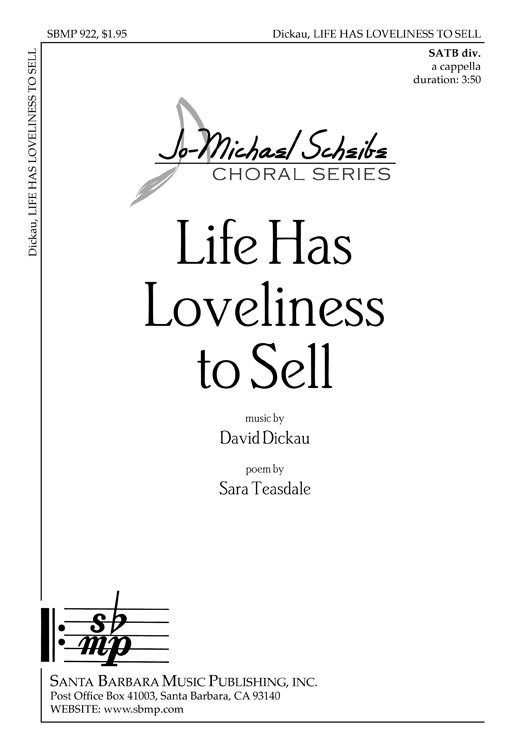 Life Has Loveliness to Sell : SATB divisi : David C Dickau : David C Dickau : Sheet Music : SBMP922 : 964807009225