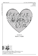 Wondrous Love : SSATB : Kevin S Foster : Kevin S Foster : Songbook : SBMP938 : 964807009386