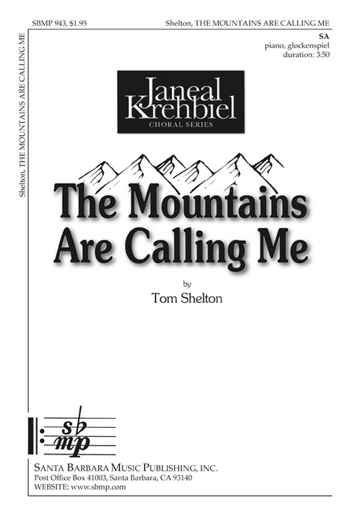 The Mountains Are Calling Me : SA : Tom Shelton : Tom Shelton : Sheet Music : SBMP943 : 964807009430