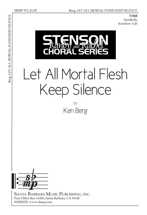 Let All Mortal Flesh Keep Silence : TTBB : Ken Berg : Sheet Music : SBMP973 : 964807009737