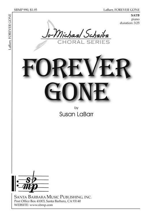 Forever Gone : SATB : Susan LaBarr : Susan LaBarr : Sheet Music : SBMP990 : 964807009904